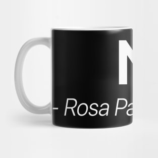 Nah.Rosa Parks Mug